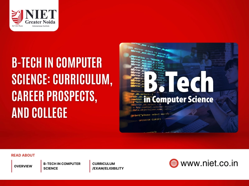 B-Tech in Computer Science: Curriculum, Career Prospects, and College