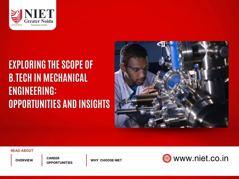 Exploring the Scope of B.Tech in Mechanical Engineering: Opportunities and Insights