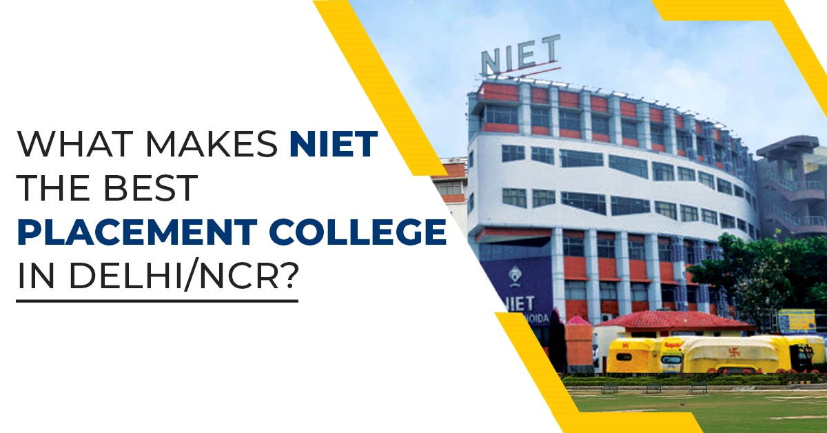 NIET the Best Placement College in Delhi NCR UP | Among top 3 placement institute in Delhi NCR