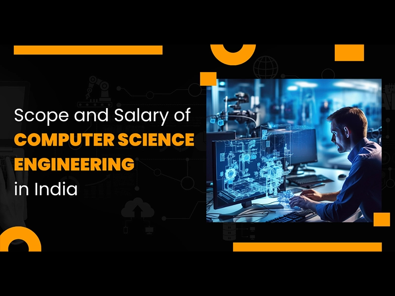 Computer science engineering scope and job opportunities with salary in India